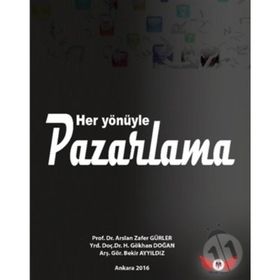 Her Yönüyle Pazarlama İletişimi - kollektif
