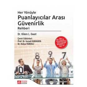 Her Yönüyle Puanlayıcılar Arası Güvenirlik Rehberi - Pegem Akademi Yayıncılık