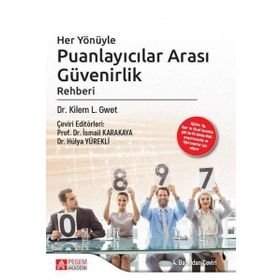 Her Yönüyle Puanlayıcılar Arası Güvenirlik Rehberi - Pegem Akademi Yayıncılık