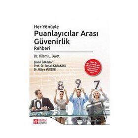 Her Yönüyle Puanlayıcılar Arası Güvenirlik Rehberi - Pegem Akademi Yayıncılık