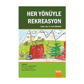 Her Yönüyle Rekreasyon - Faik Ardahan Tevfik Turgut Ayşe Kaplan Kalkan
