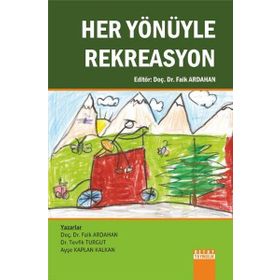 Her Yönüyle Rekreasyon - Faik Ardahan Tevfik Turgut Ayşe Kaplan Kalkan