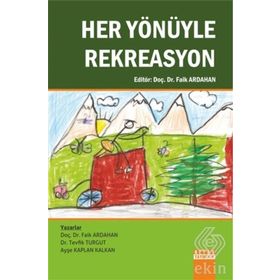 Her Yönüyle Rekreasyon - Faik Ardahan Tevfik Turgut Ayşe Kaplan Kalkan