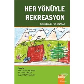 Her Yönüyle Rekreasyon - Faik Ardahan Tevfik Turgut Ayşe Kaplan Kalkan