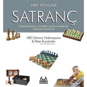 HER YÖNÜYLE SATRANÇ KURALLAR, HAMLELER VE STRATEJILER - PETER KURZDORFER