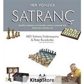 HER YÖNÜYLE SATRANÇ KURALLAR, HAMLELER VE STRATEJILER - PETER KURZDORFER