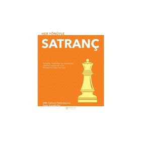 HER YÖNÜYLE SATRANÇ KURALLAR, HAMLELER VE STRATEJILER - PETER KURZDORFER