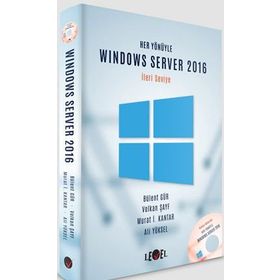 Her Yönüyle Windows Server 2016 İleri Seviye CD Hediyeli - Bülent Gür Volkan Şayf Murat İ. Kantar Ali Yüksel