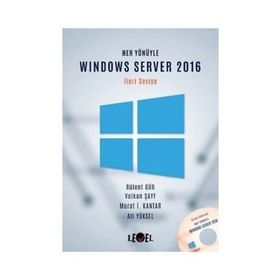 Her Yönüyle Windows Server 2016 İleri Seviye CD Hediyeli - Bülent Gür Volkan Şayf Murat İ. Kantar Ali Yüksel