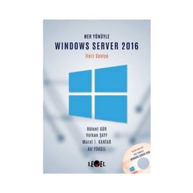 Her Yönüyle Windows Server 2016 İleri Seviye CD Hediyeli - Bülent Gür Volkan Şayf Murat İ. Kantar Ali Yüksel