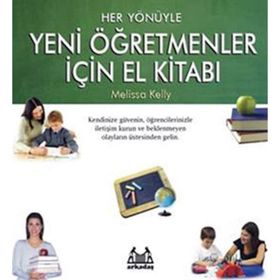 HER YÖNÜYLE YENI ÖĞRETMENLER İÇİN EL KİTABI - MELISSA KELLY