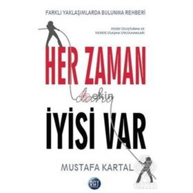 Her Zaman Daha İyisi Var - Mustafa Kartal