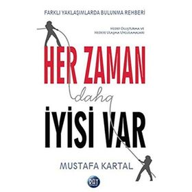 Her Zaman Daha İyisi Var - Mustafa Kartal
