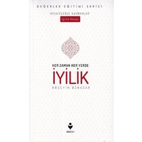 Her Zaman Her Yerde İyilik - Hüseyin Özhazar