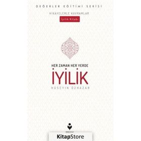 Her Zaman Her Yerde İyilik - Hüseyin Özhazar