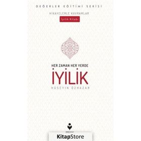 Her Zaman Her Yerde İyilik - Hüseyin Özhazar