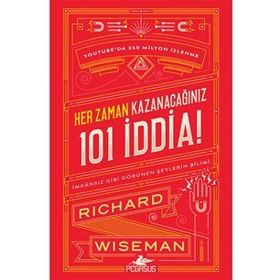 Her Zaman Kazanacağınız 101 İddia - Richard Wiseman