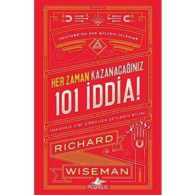 Her Zaman Kazanacağınız 101 İddia - Richard Wiseman