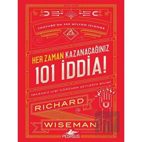 Her Zaman Kazanacağınız 101 İddia - Richard Wiseman