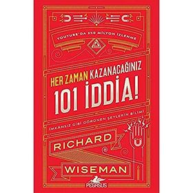 Her Zaman Kazanacağınız 101 İddia - Richard Wiseman