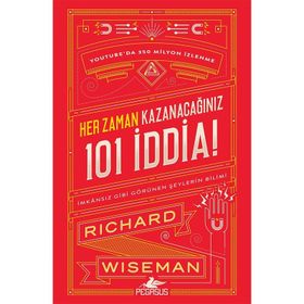 Her Zaman Kazanacağınız 101 İddia - Richard Wiseman