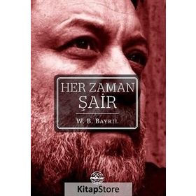 Her Zaman Şair - W. B. Bayrıl