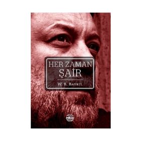 Her Zaman Şair - W. B. Bayrıl