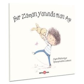 Her Zaman Yanımda Olan Ayı - Trudi Granger - Beta Kids Yayınları