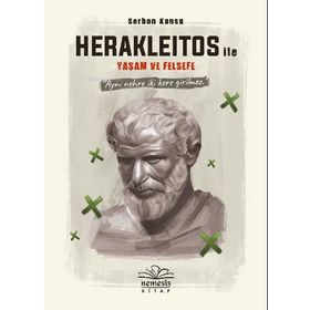 Herakleitos ile Yaşam ve Felsefe Kitabı