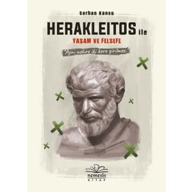Herakleitos ile Yaşam ve Felsefe Kitabı