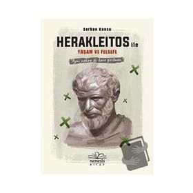 Herakleitos ile Yaşam ve Felsefe Kitabı