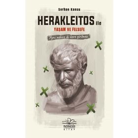 Herakleitos ile Yaşam ve Felsefe Kitabı