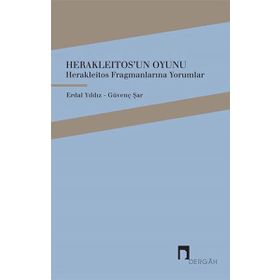 Herakleitos’un Oyunu - Güvenç Şar Erdal Yıldız