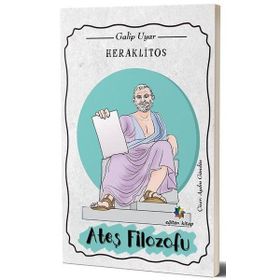 Heraklitos: Ateş Filozofu - Galip Uyar