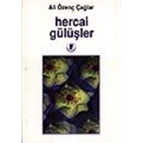 HERCAI GÜLÜŞLER - ALI ÖZENÇ ÇAĞLAR