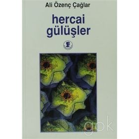 HERCAI GÜLÜŞLER - ALI ÖZENÇ ÇAĞLAR