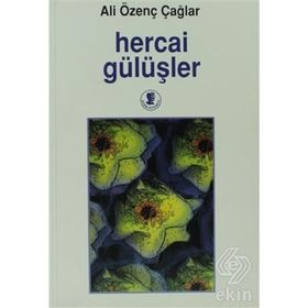 HERCAI GÜLÜŞLER - ALI ÖZENÇ ÇAĞLAR