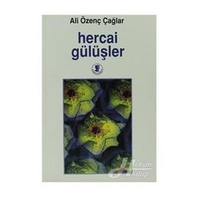 HERCAI GÜLÜŞLER - ALI ÖZENÇ ÇAĞLAR
