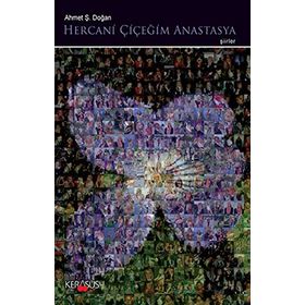HERCANI ÇIÇEĞIM ANASTASYA - AHMET Ş. DOĞAN