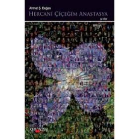 HERCANI ÇIÇEĞIM ANASTASYA - AHMET Ş. DOĞAN