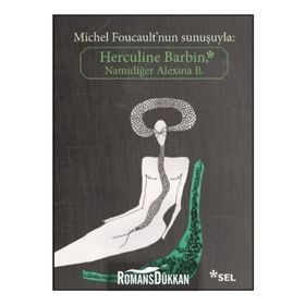 Herculine Barbin Namıdiğer Alexina B Michel Foucault nun Sunuşuyla - Kolektif