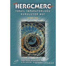 HERGCMERC İSRAİL İMPARATORLUĞU KURULUYOR MU? - AHMET TAN