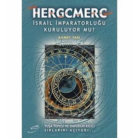 HERGCMERC İSRAİL İMPARATORLUĞU KURULUYOR MU? - AHMET TAN