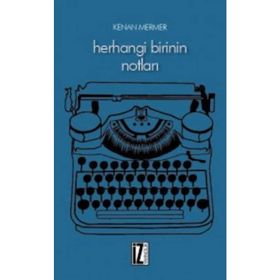Herhangi Birinin Notları - Kenan Mermer