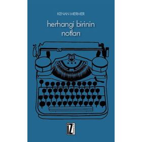 Herhangi Birinin Notları - Kenan Mermer