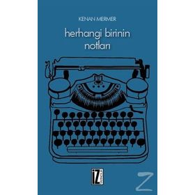 Herhangi Birinin Notları - Kenan Mermer