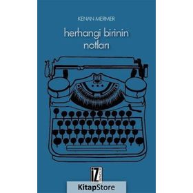 Herhangi Birinin Notları - Kenan Mermer