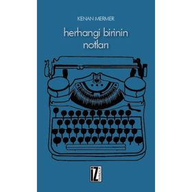 Herhangi Birinin Notları - Kenan Mermer