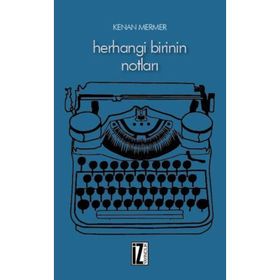 Herhangi Birinin Notları - Kenan Mermer