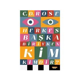 Herkes Başka Biriyken Kim Kimdir C.D. Rose